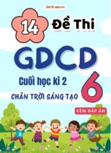 Tuyển tập 14 Đề thi GDCD 6 sách Chân Trời Sáng Tạo cuối Kì 2 (Kèm đáp án)
